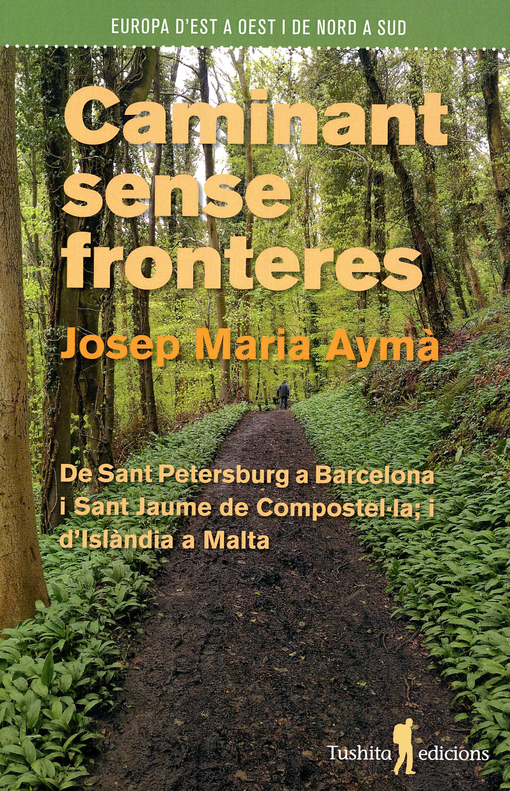 Caminant sense fronteres : De Sant Petersburg a Barcelona i Sant Jaume de Compostel·la; i d'Islàndia a Malta - Portada
